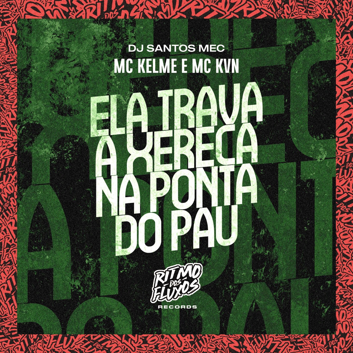 Ela Trava a Xereca na Ponta do Pau - Single by Mc Kvn, DJ Santos MEC & MC Kelme album cover