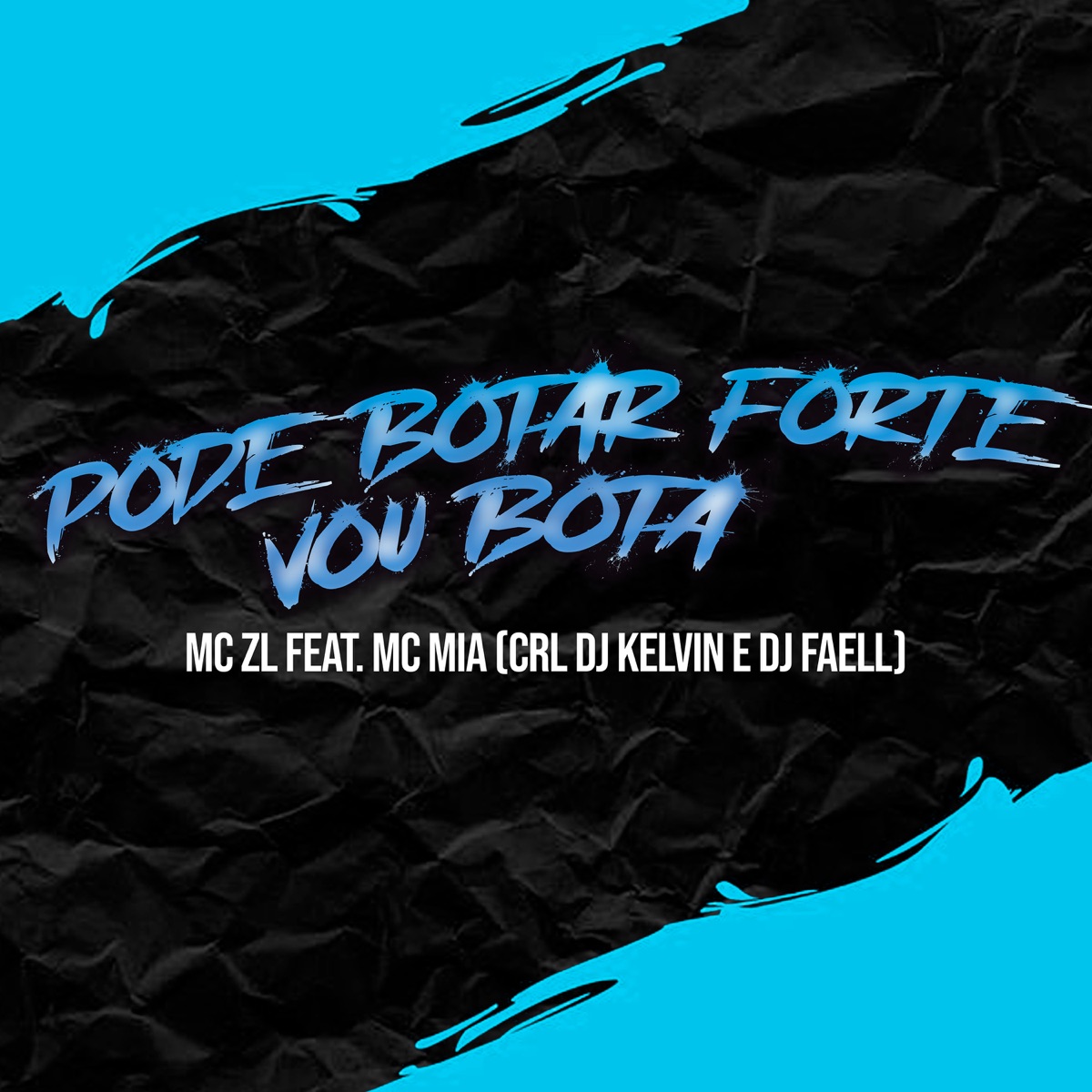 Pode Botar Forte Vs Vou Bota (feat. MC ZL) - Single by Mc Mia, Dj Faell & CRL DJ KELVIN album cover
