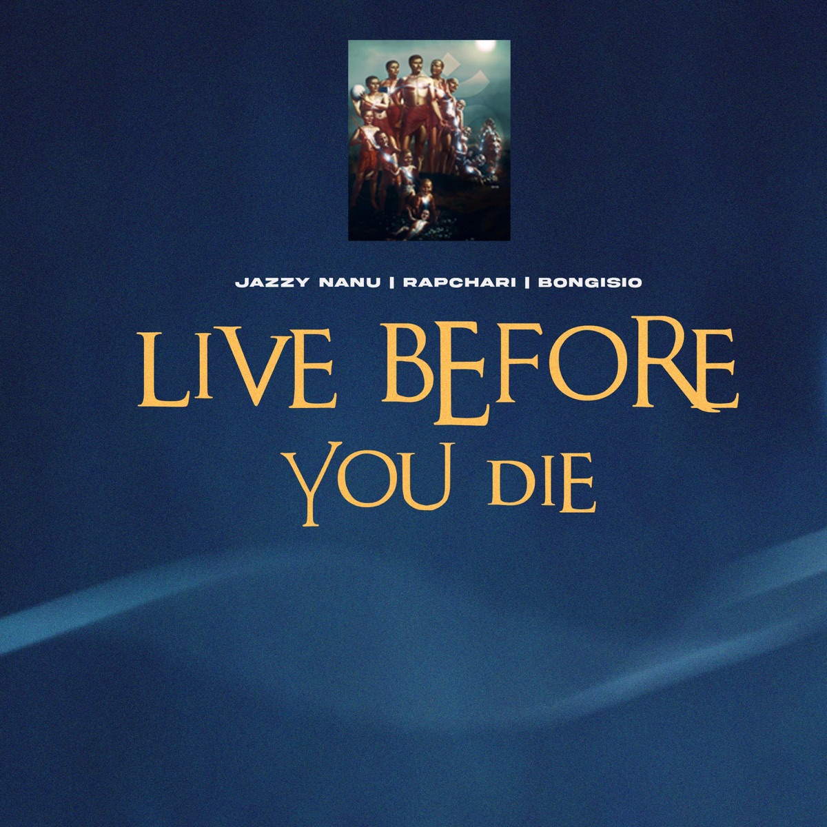 LIVE BEFORE YOU DIE (feat. Rapchari & Bongisio) - Single by JAZZY NANU album cover