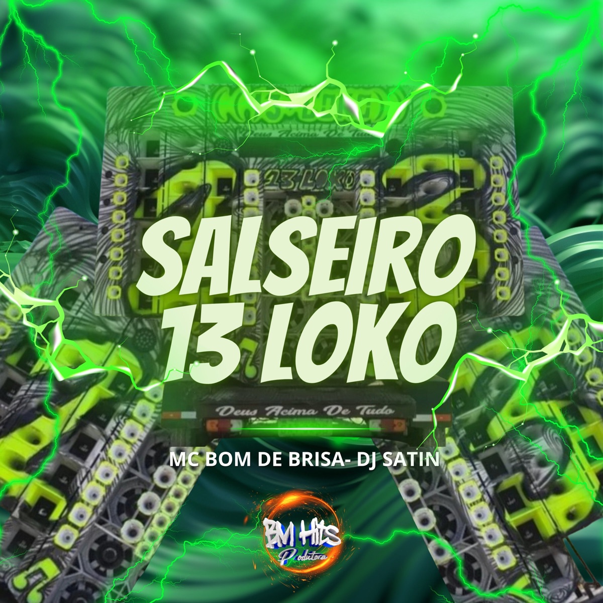 Salseiro 13 Loko - Single by DJ SATIN, Mc Bom De Brisa & BM HITS PRODUTORA album cover
