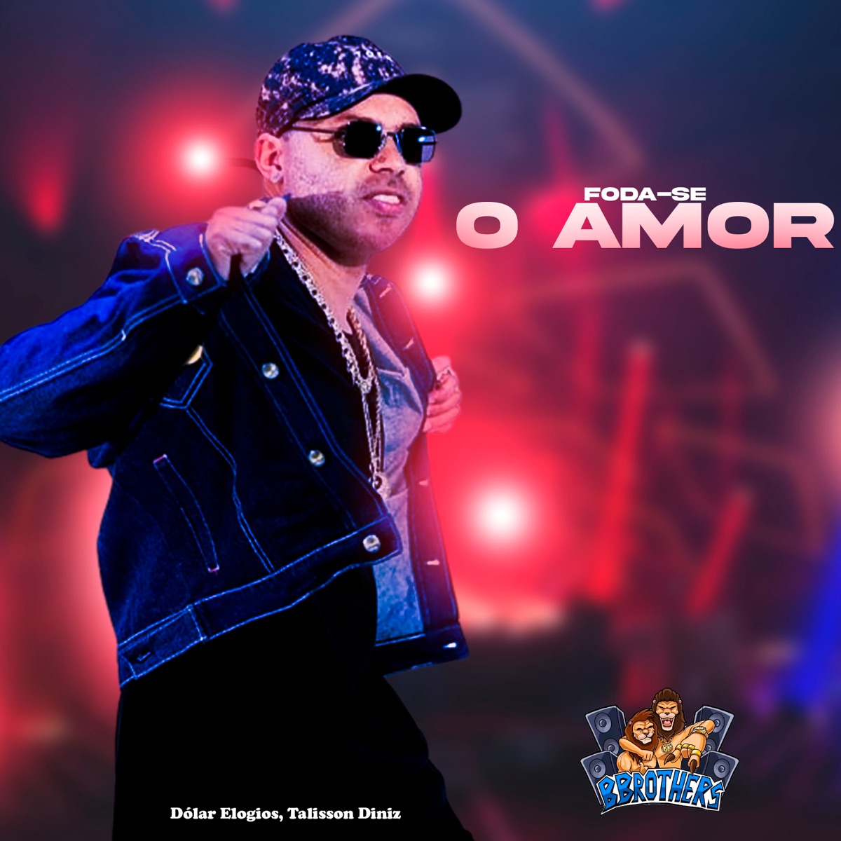 Foda-Se o Amor - Single by MC DÓLAR ELOGIOS, Talisson Diniz & Juninho Play No Comando album cover