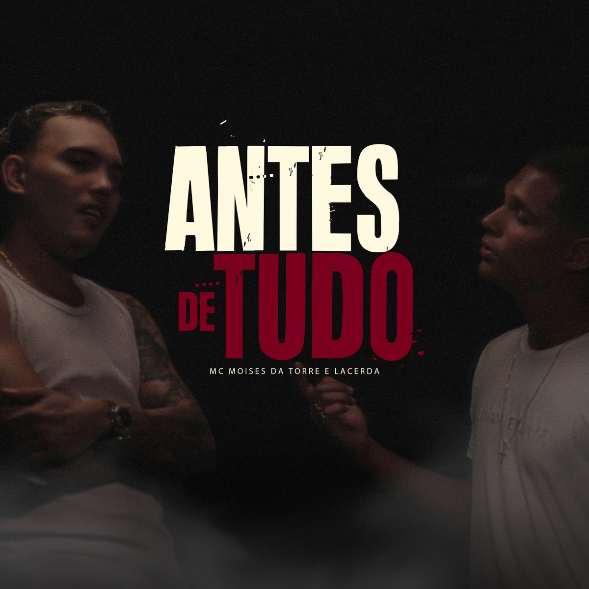 Antes de Tudo - Single by Mc Moisés da Torre & Mc Lacerda album cover