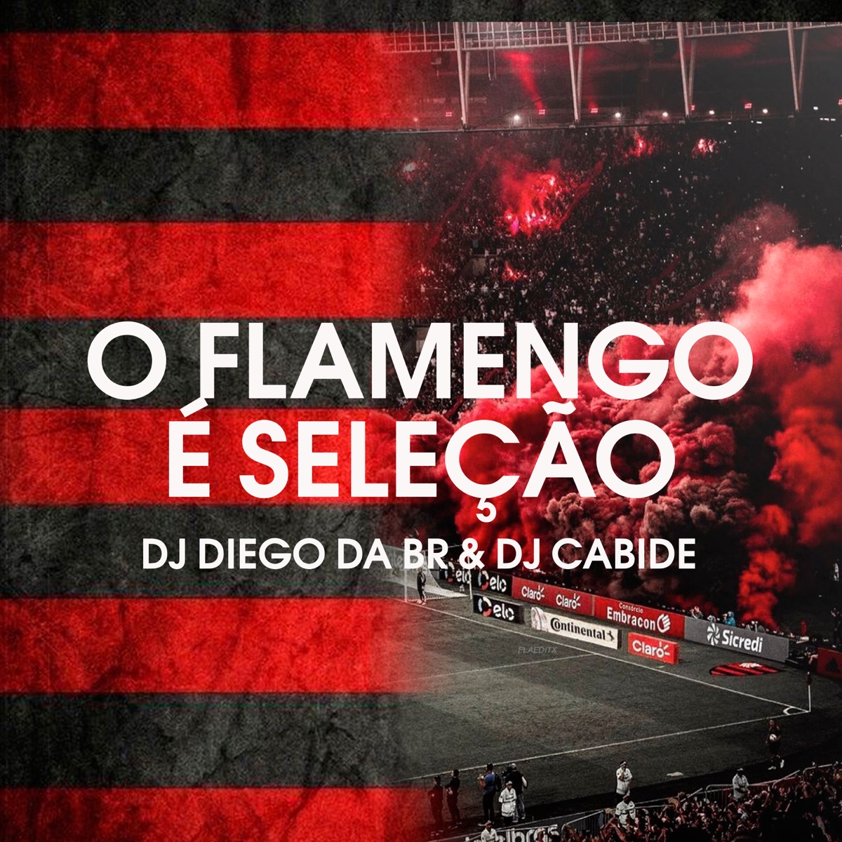 O Flamengo É Seleção - Single by DJ Cabide & DJ Diego da BR album cover