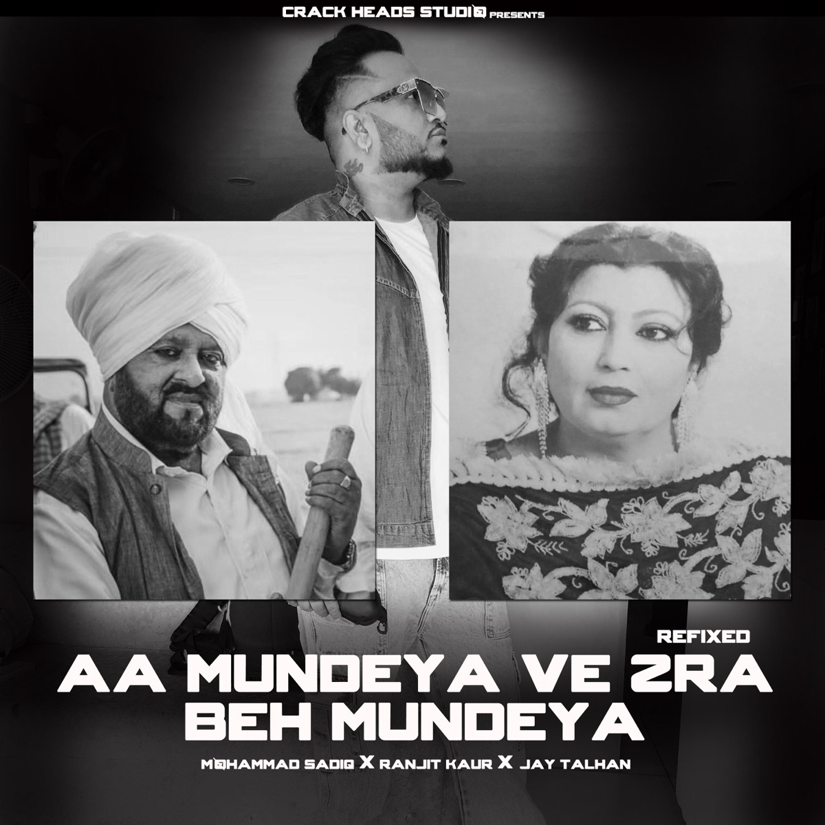Aa Mundeya Ve Zra Beh Mundeya (feat. mohd sadiq & Ranjit Kaur) [REFIXED] - Single by Jay Talhan album cover