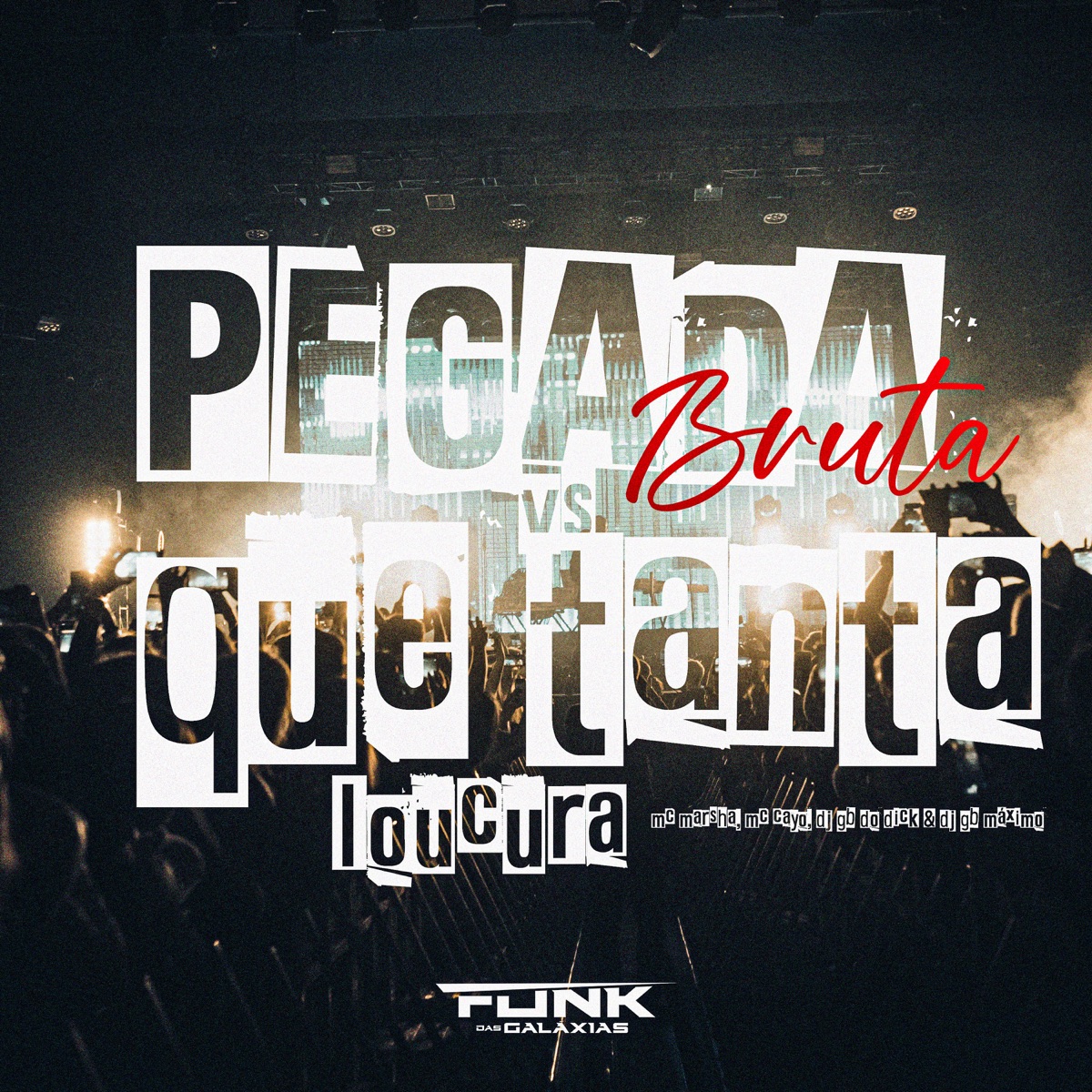 Pegada Bruta Vs Que Tanta Loucura - Single by MC MARSHA, menor cayo, DJ GB MÁXIMO & DJ GB do Dick album cover