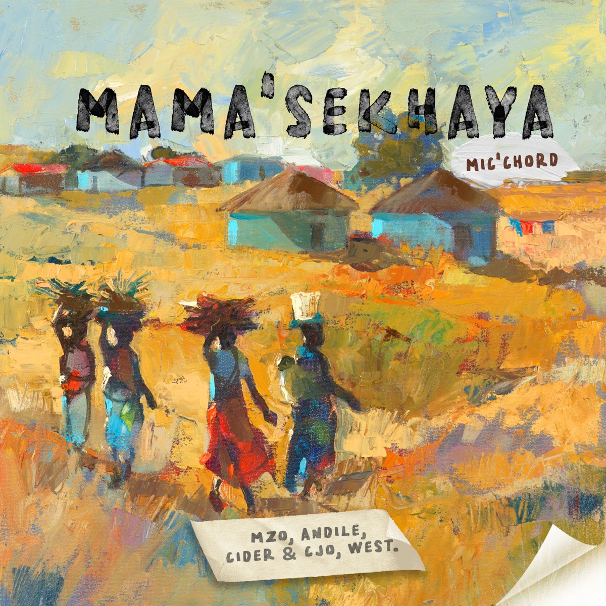 Mama'sekhaya (feat. Mzo, Andile, Cider & Cjo & West) - Single by Mic'chord album cover
