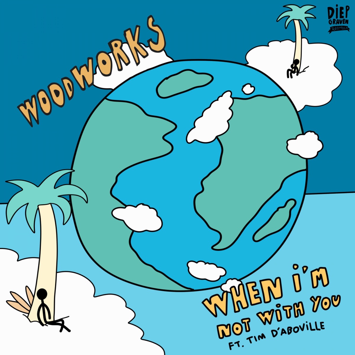 When I'm Not With You (feat. Tim d'Aboville) - Single by Woodworks album cover