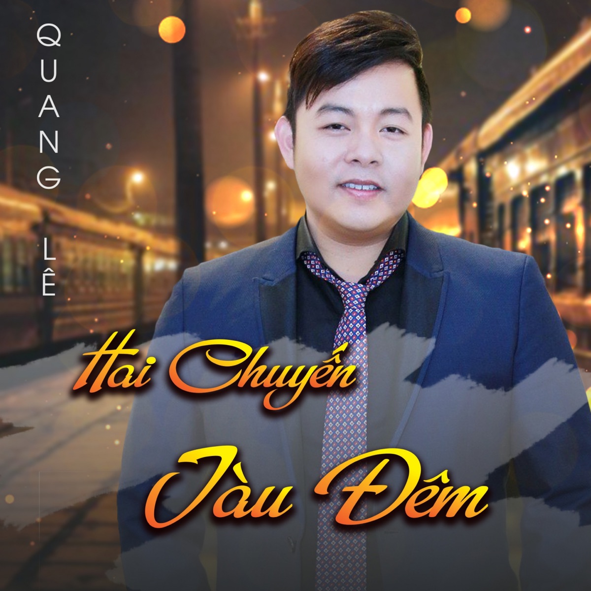 Hai Chuyến Tàu Đêm (Xuân Phát Tài 8 - Live) - Single by Quang Lê album cover