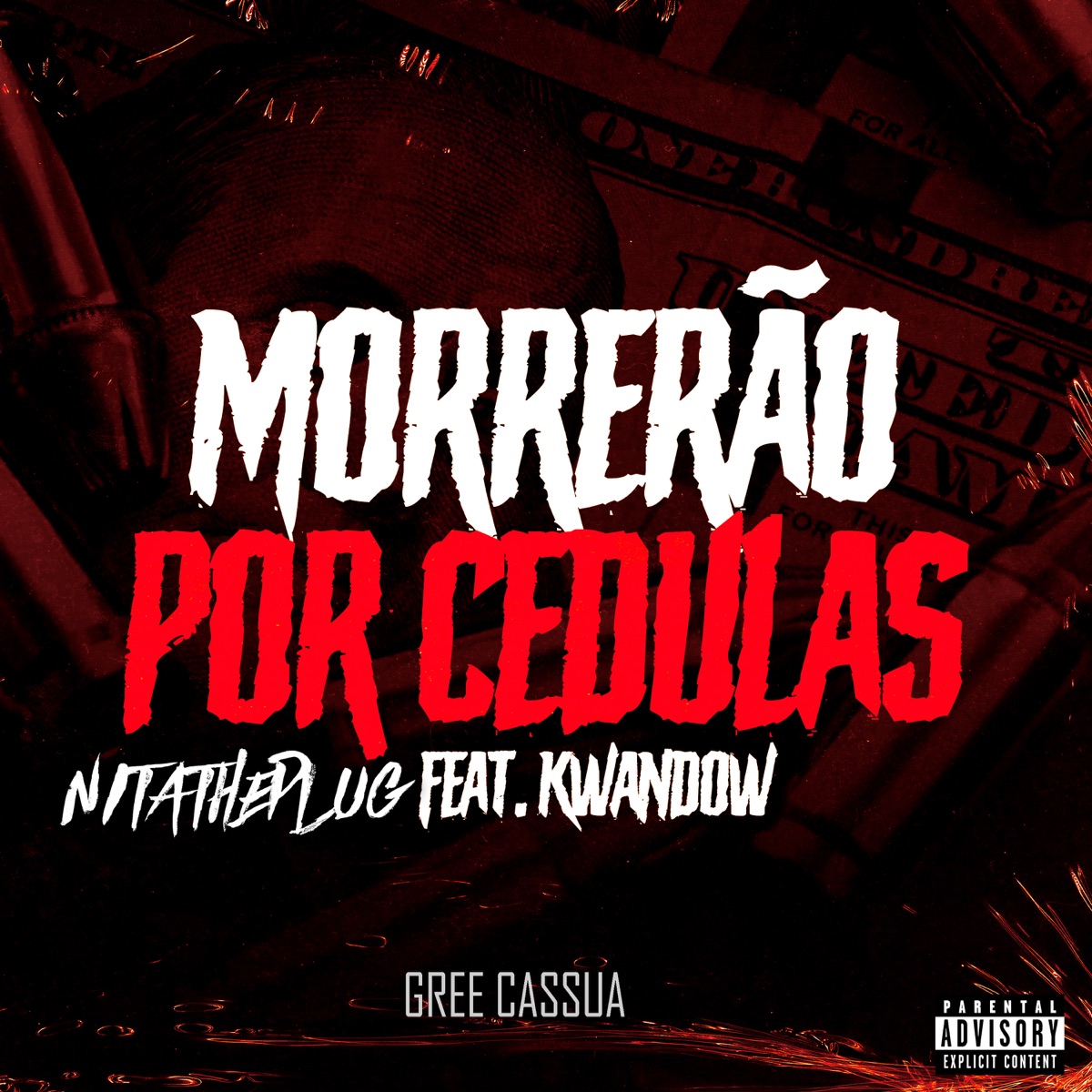 Morrerão por Cedulas (feat. Gree Cassua & Kwandow) - Single by nitatheplug album cover