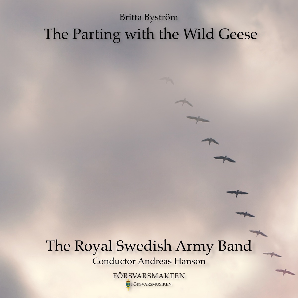 The Parting with the Wild Geese - EP by The Royal Swedish Army Band & Andreas Hanson album cover