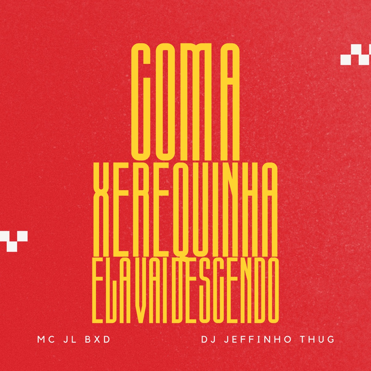 Com a Xerequinha Ela Vai Descendo - Single by MC JL BXD & Dj Jeffinho Thug album cover