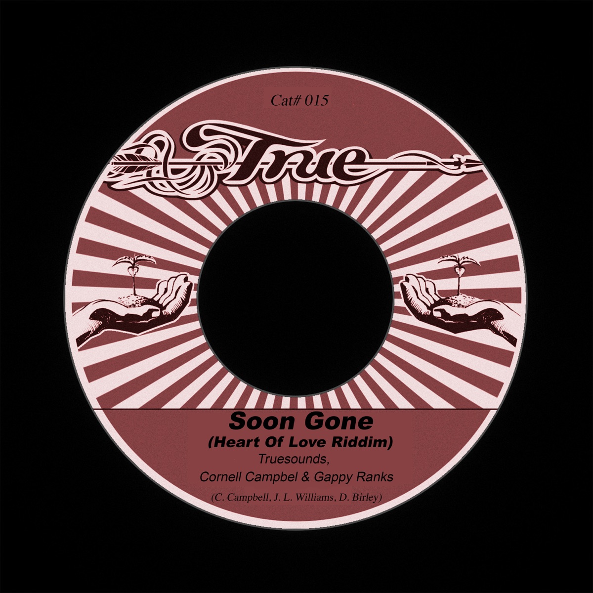 Soon Gone (Heart Of Love Riddim) - EP by Truesounds, Cornell Campbell & Gappy Ranks album cover