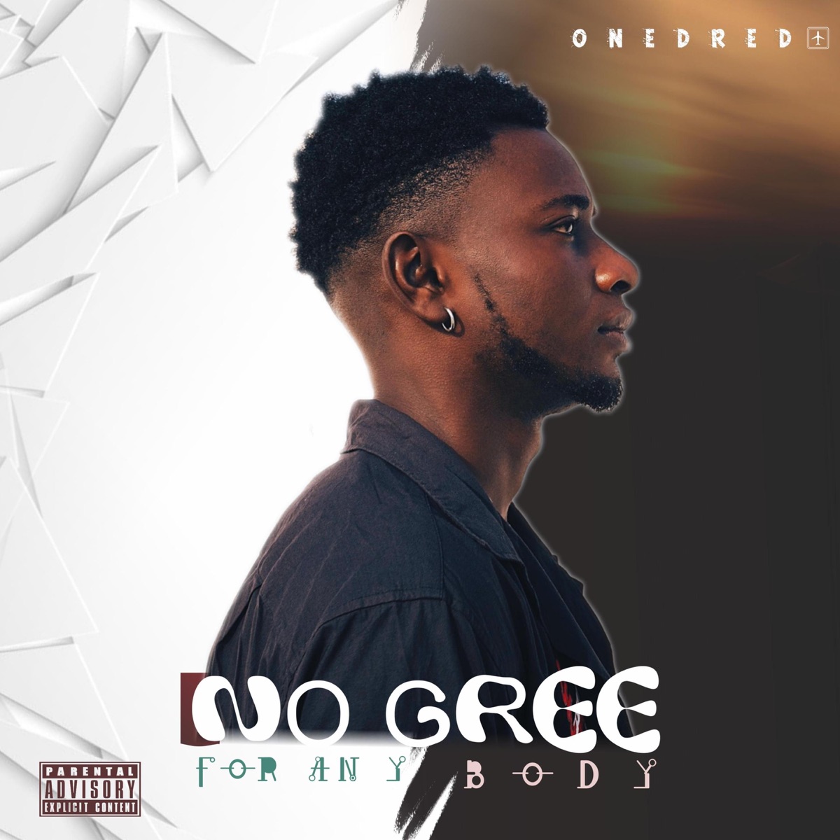No Gree For Anybody - Single by Onedred album cover