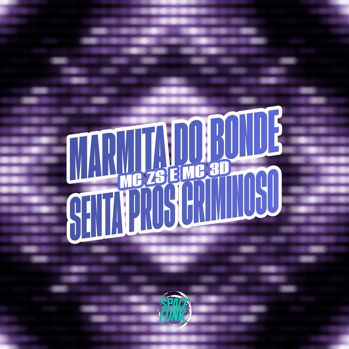 Marmita do Bonde Vs Senta Pros Criminoso - Single by MC 3D, DJ KM NO BEAT & MC ZS album cover