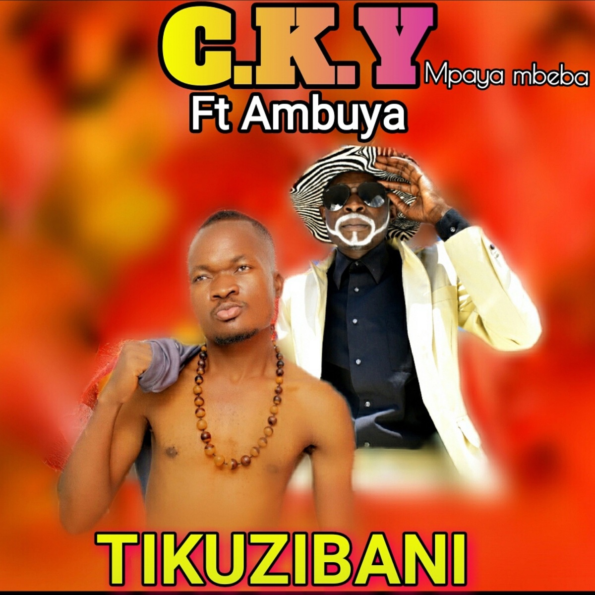 TIKUZIBANI (feat. AMBUYA) - Single by CKY MPAYA MBEBA album cover
