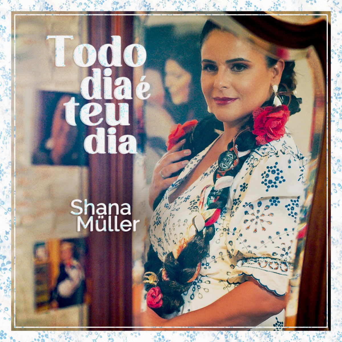 Todo Dia É Teu Dia - Single by Shana Müller album cover