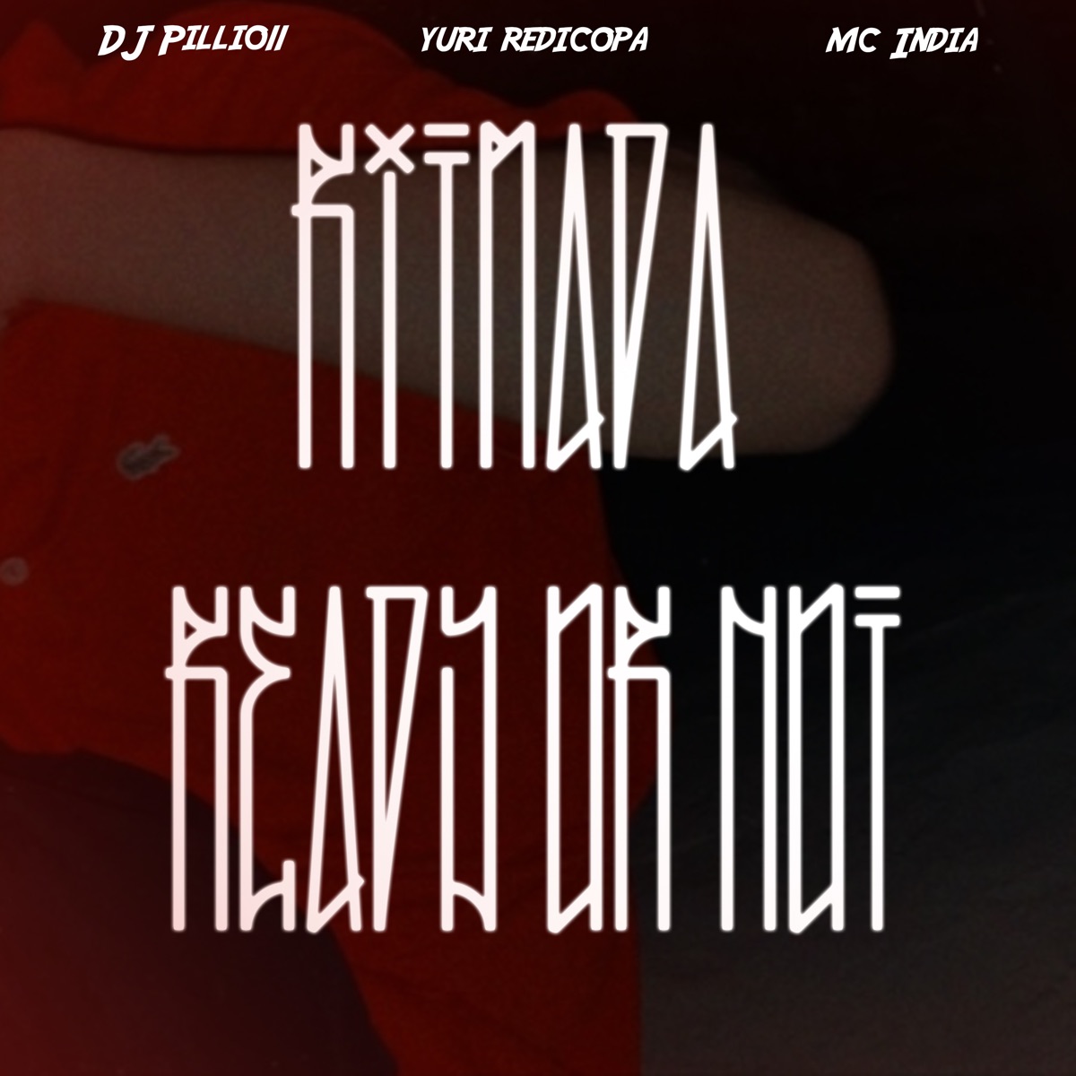 Ritmada Ready Or Not - Single by DJ Pilli011, Yuri Redicopa & Mc India album cover