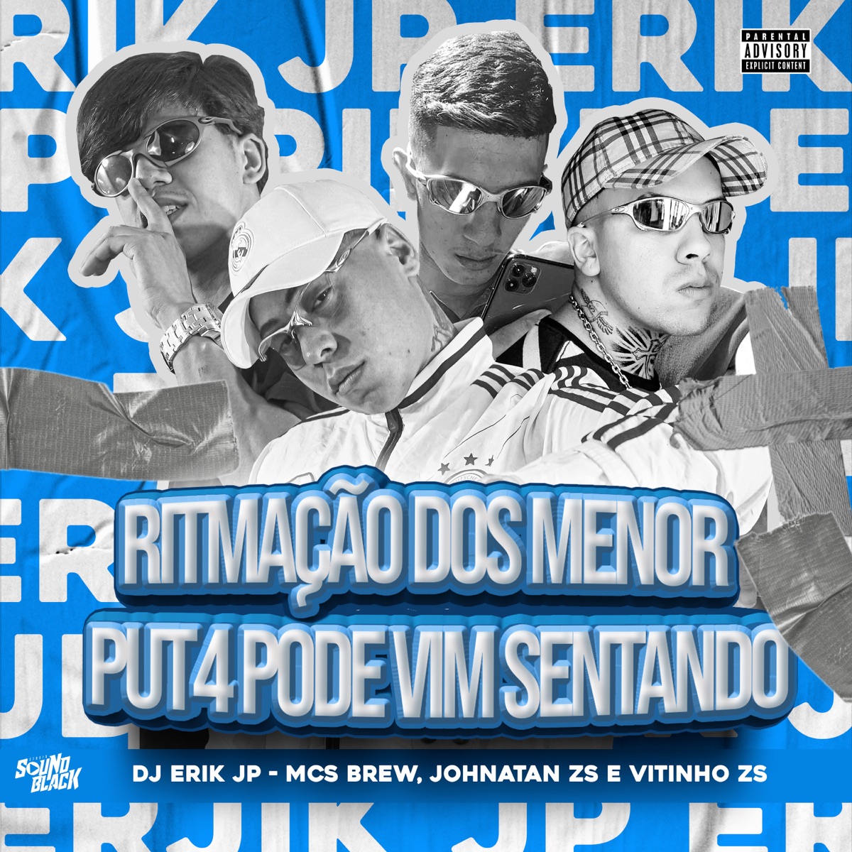 Ritmação dos Menor - Put4 Pode Vim Sentando - Single by DJ Erik JP, MC VITINHO ZS, Mc Johnatan ZS & MC Brew album cover