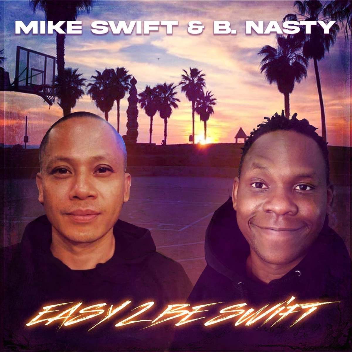 Easy 2 Be Swift by B. Nasty & Mike Swift album cover