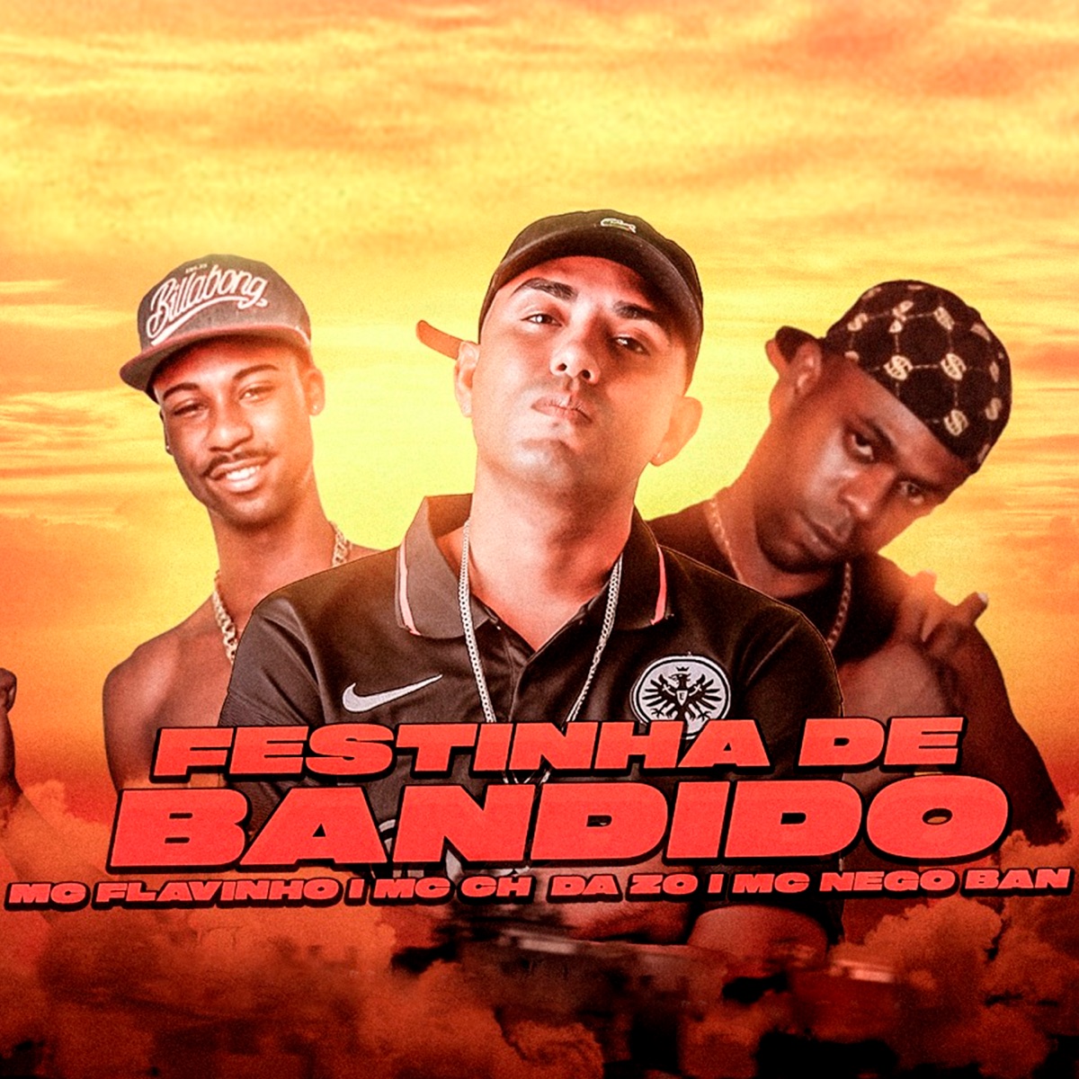 Festinha de Bandido (feat. MC Flavinho & MC NEGO BAN) - Single by MC CH da Z.O album cover