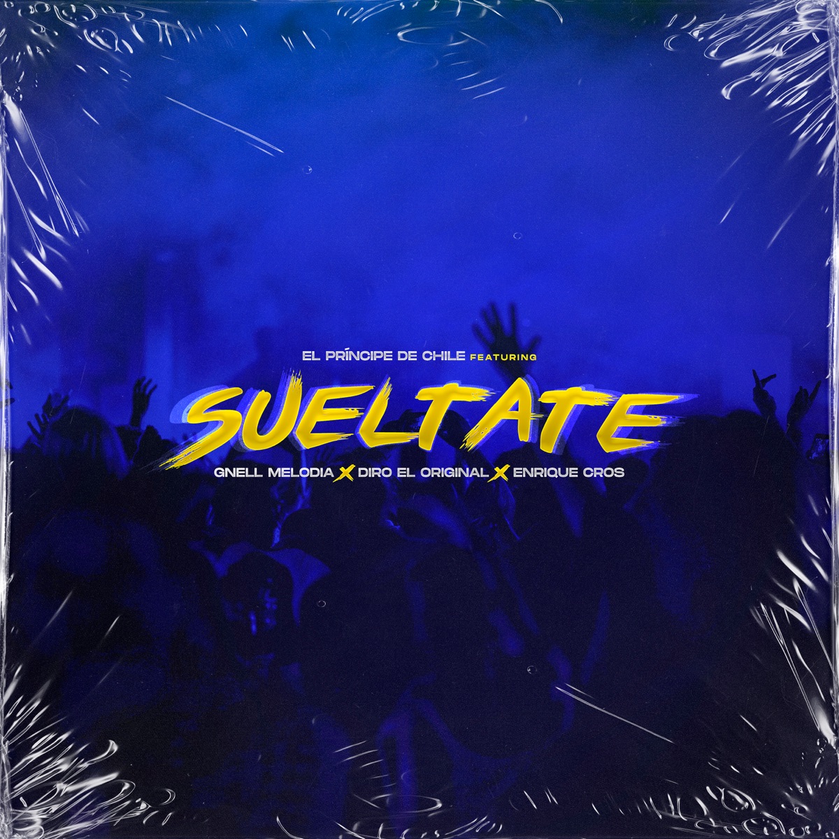 sueltate (feat. Diro El Original, Gnell melodia & Enrique Cros) - Single by el principe de chile album cover