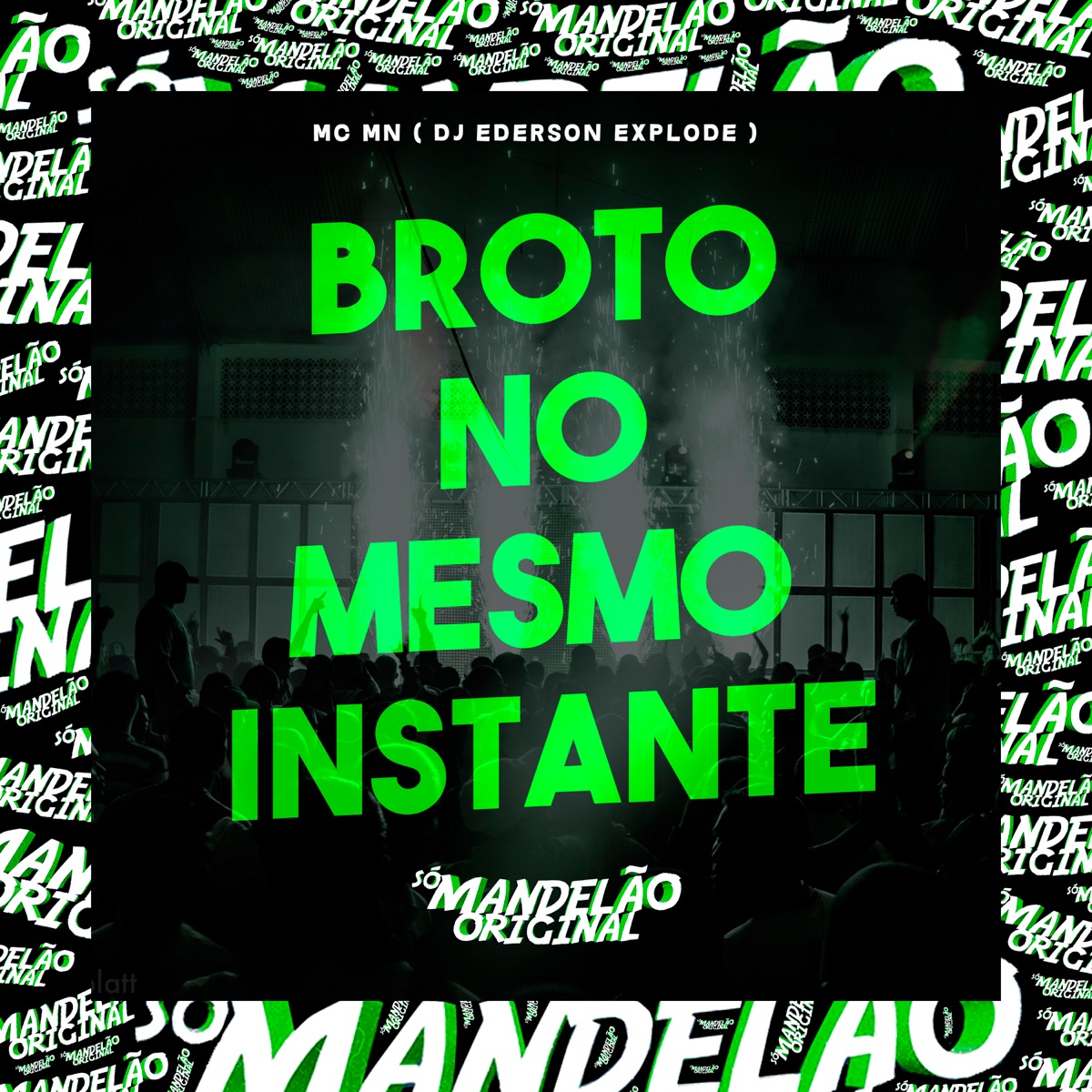 Broto no Mesmo Instante - Single by MC MN & DJ Ederson explode album cover