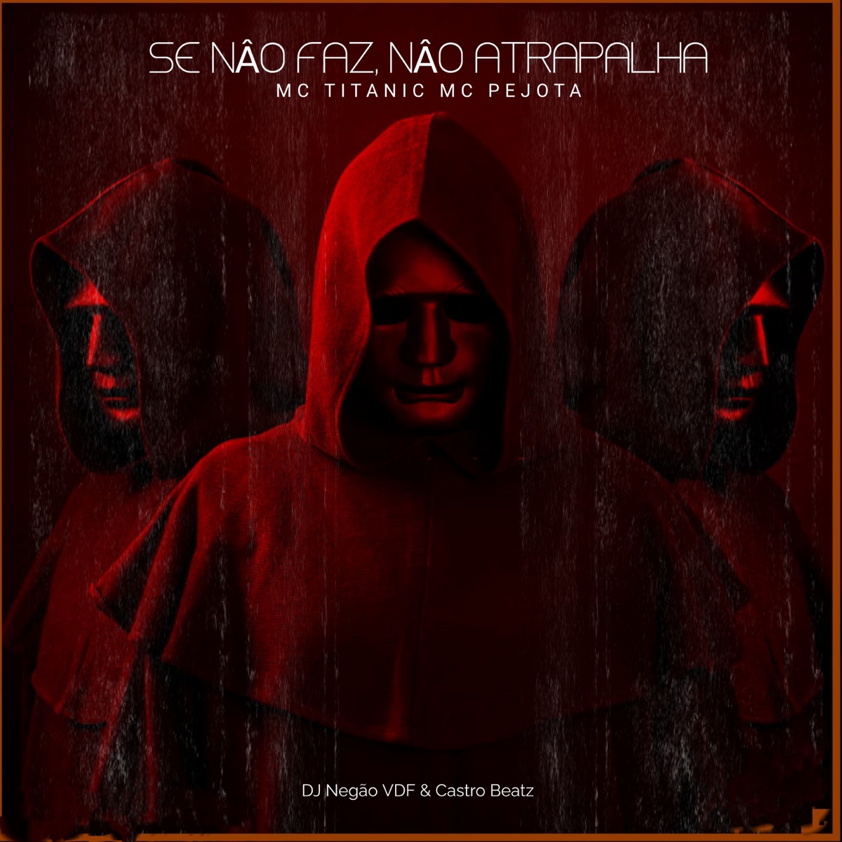 Se Não Faz, Não Atrapalha - Single by MC Titanic, Dj Negão Vdf, Castro Beatz & MC Pejota album cover