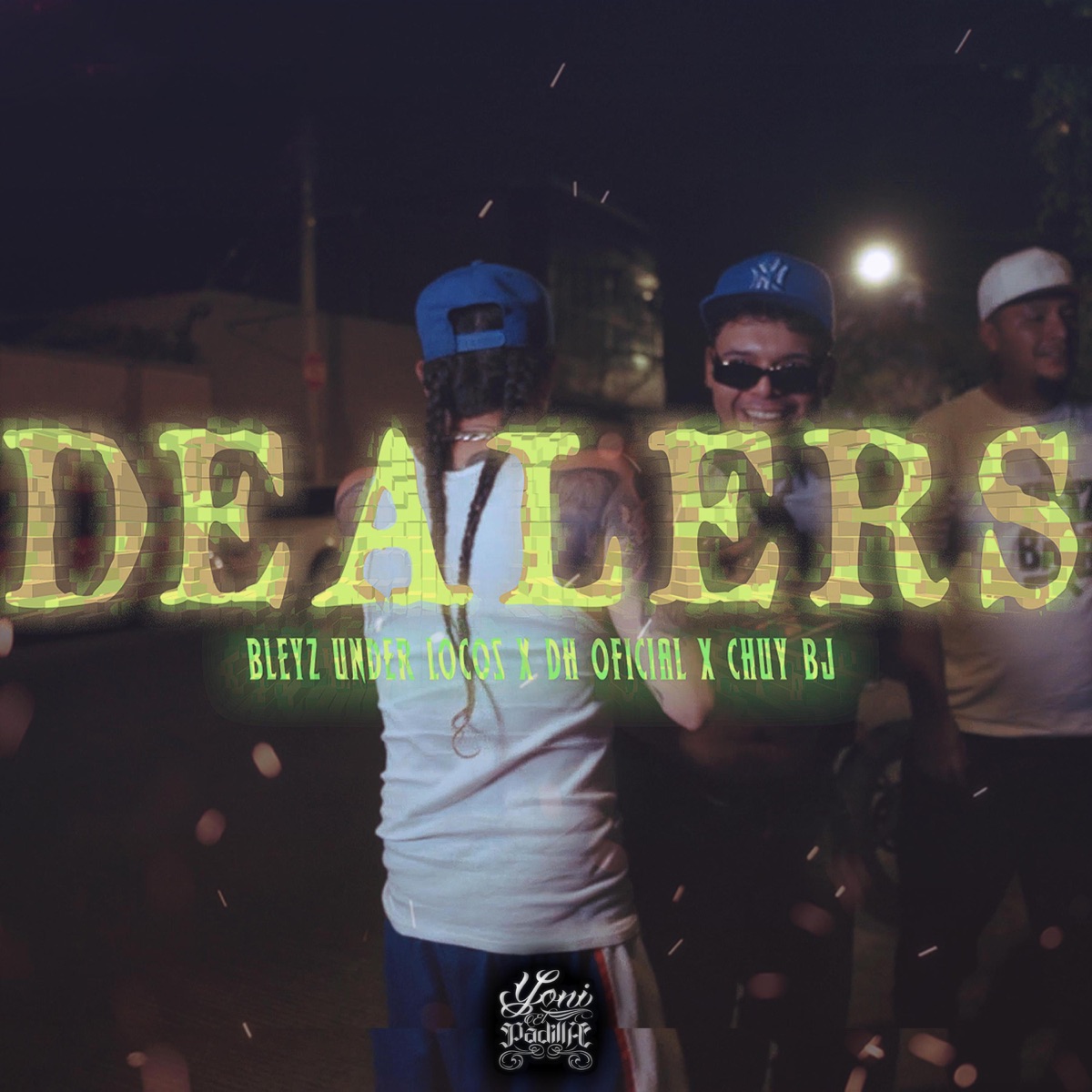Dealers (feat. Bleyz UK, DH Oficial & CHUY BJ) - Single by Yoni Padilla Music album cover