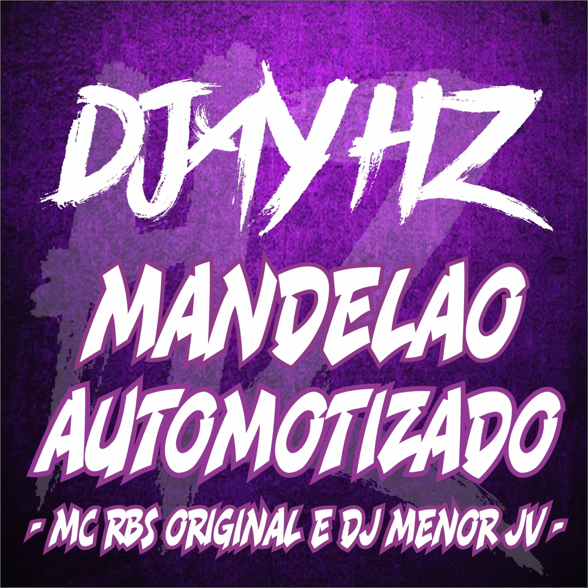 Mandelão Automotizado - Single by DJAY HZ, MC RBS ORIGINAL & Dj Menor Jv album cover