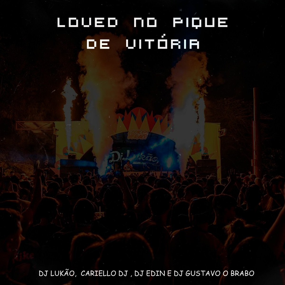 Loved no Pique de Vitória (feat. DJ Gustavo O Brabo) - Single by Dj Lukão, Cariello Dj & DJ EDIN album cover