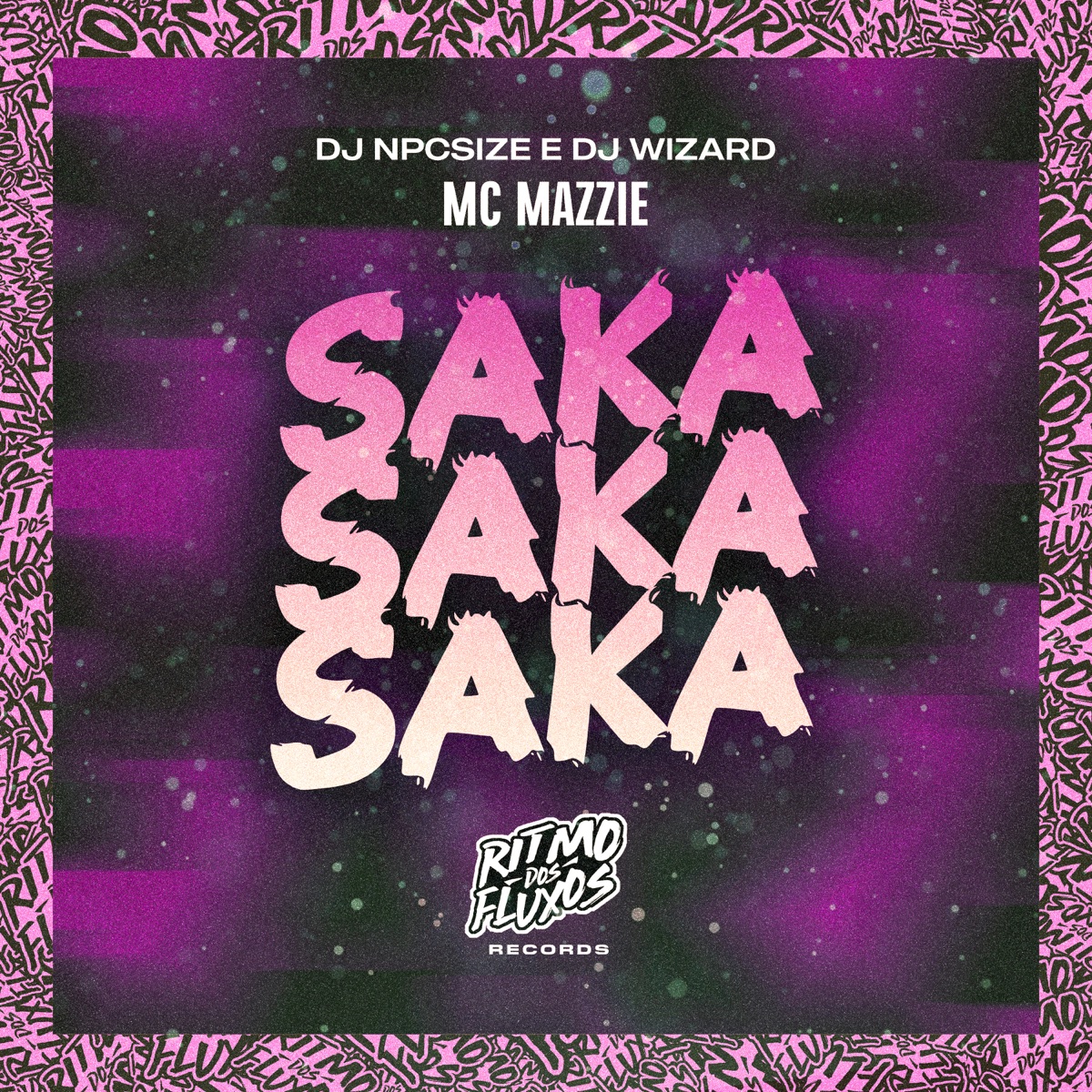 Saka Saka Saka - Single by Mc mazzie, DJ NpcSize & DJ WIZARD album cover