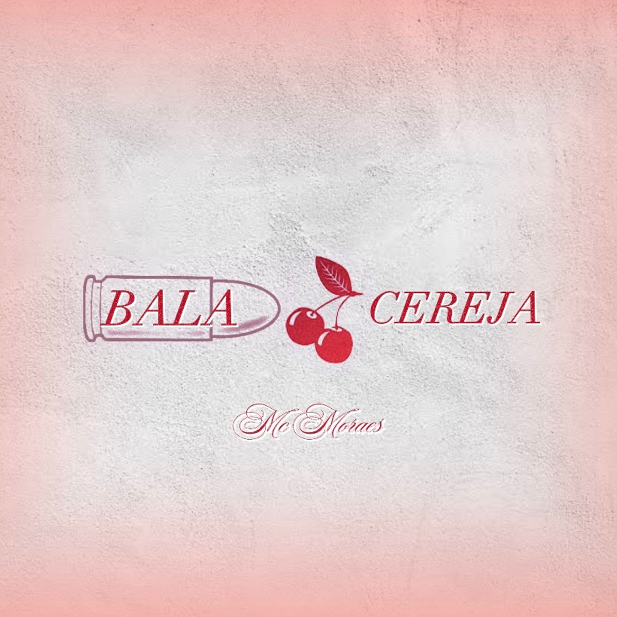 Bala Cereja - Single by Mc Moraes album cover