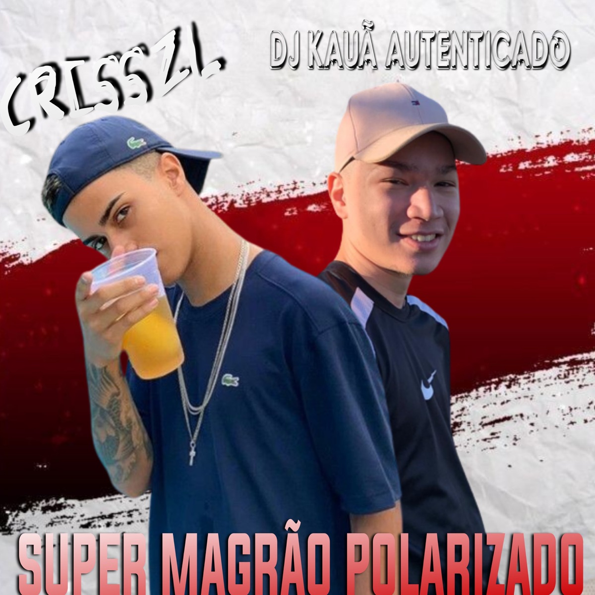 SUPER MAGRÃO POLARIZADO - Single by Dj Kauã Autenticado & Criss ZL album cover