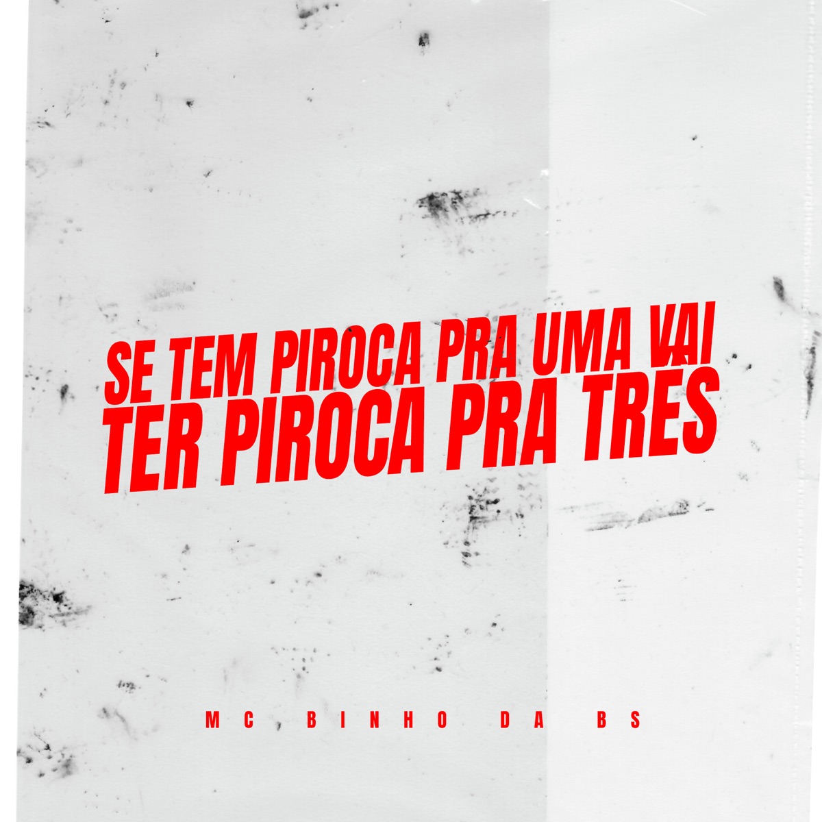 Se Tem Piroca pra uma Vai Ter Piroca pra Três (feat. Gree Cassua) - Single by MC Binho Da BS album cover
