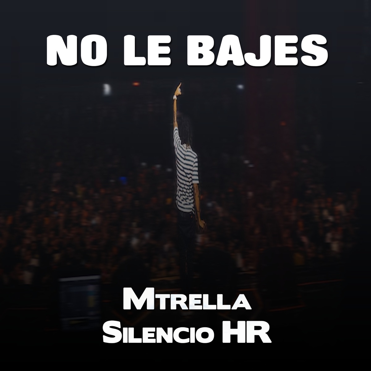 No Le Bajes (feat. Silencio HR & Km Polanco) - Single by Mtrella album cover
