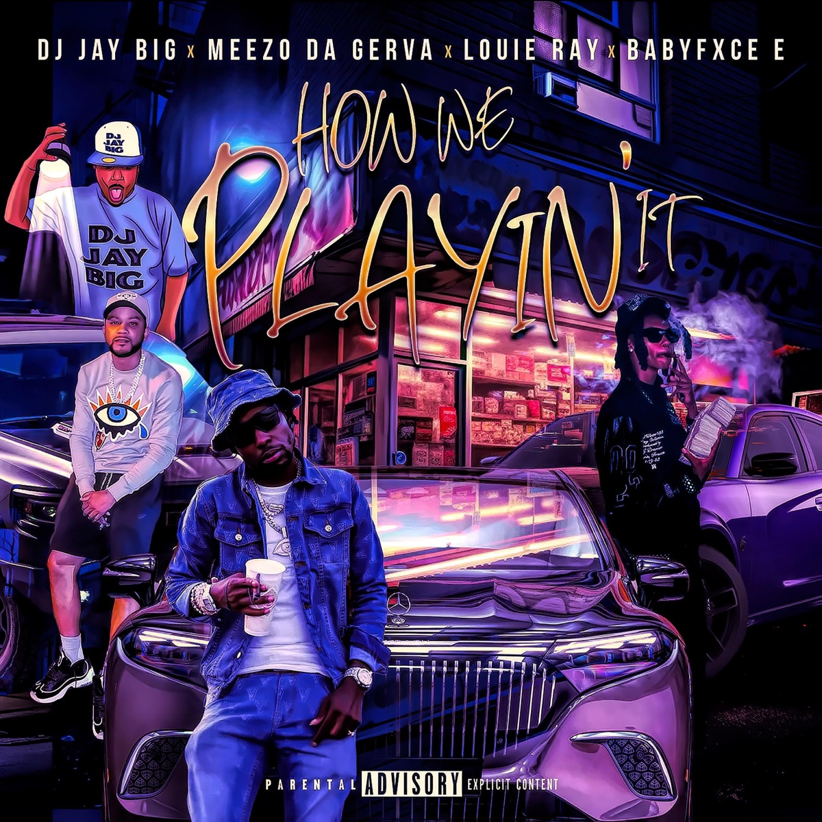 How We Playin' It (feat. Meezo Da Gerva) - Single by DJ Jay Big, Louie Ray & Babyfxce E album cover