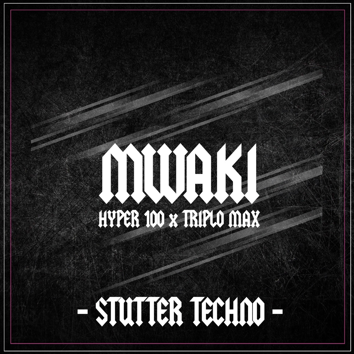 Mwaki -- Stutter Techno - Single by Hyper100 & Triplo Max album cover