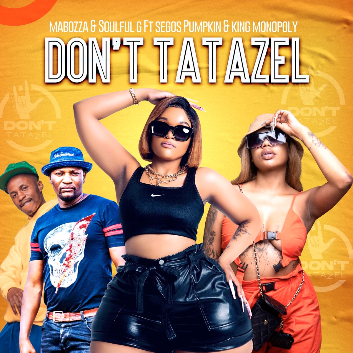 Don't Tatazel (feat. Segos Pumpkin & King Monopoly) - Single by Mabozza & Soulful G album cover