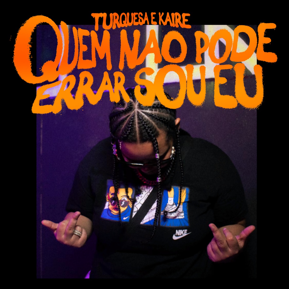 Quem Não Pode Errar Sou Eu - Single by Turquesa & Kaire album cover