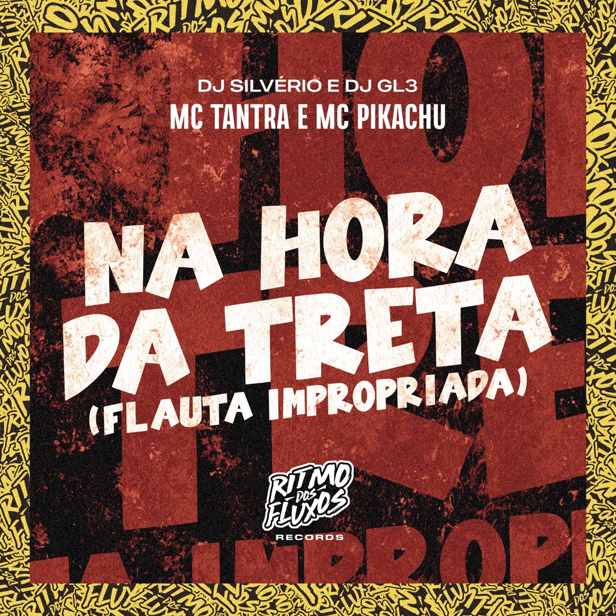 Na Hora da Treta (Flauta Inapropriada) - Single by Mc Pikachu, DJ Silvério, Mc Tantra & DJ GL3 album cover