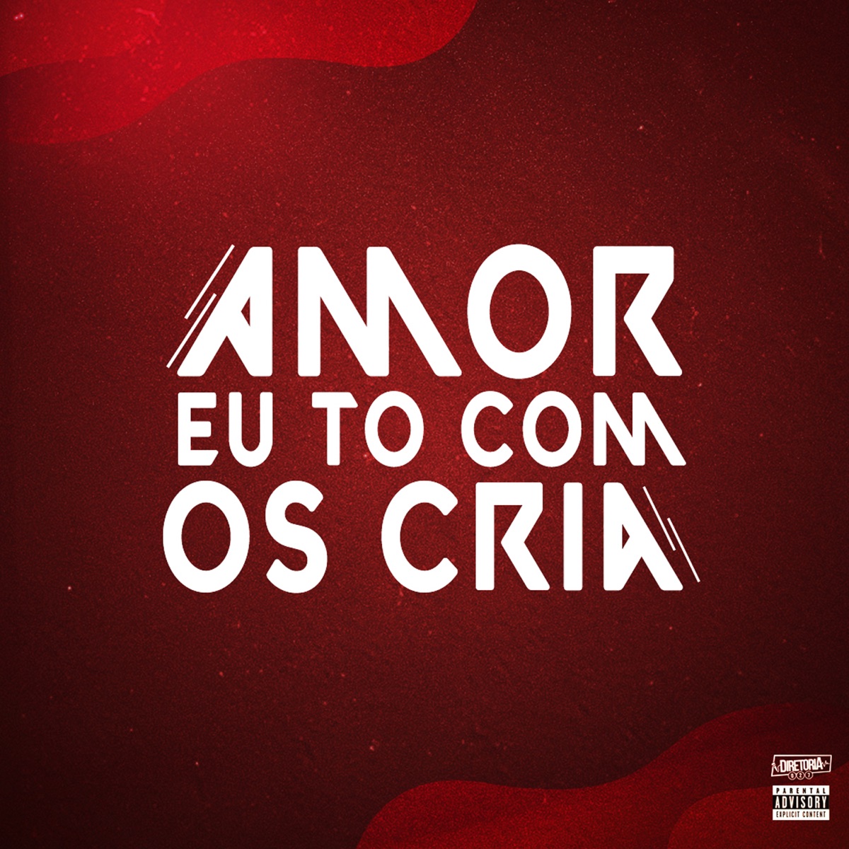 Amor Eu To Com os Cria - Single by MC LONE, DJ PV do SI & DJ RD de Vila Velha album cover