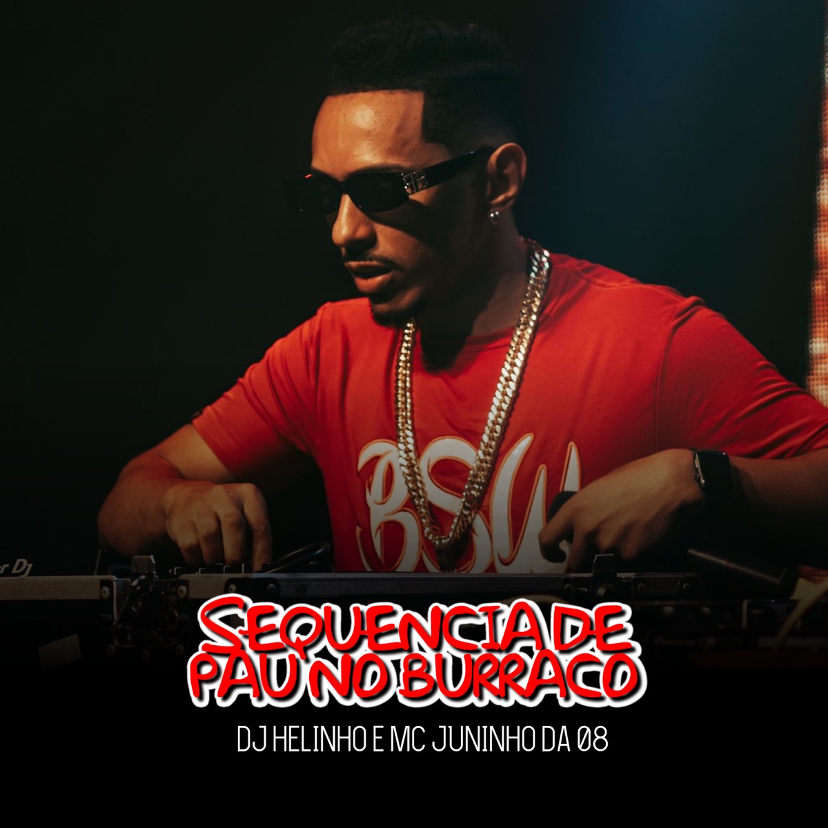 Sequência de Pau no Buraco - Single by DJ Helinho & MC Juninho da 08 album cover
