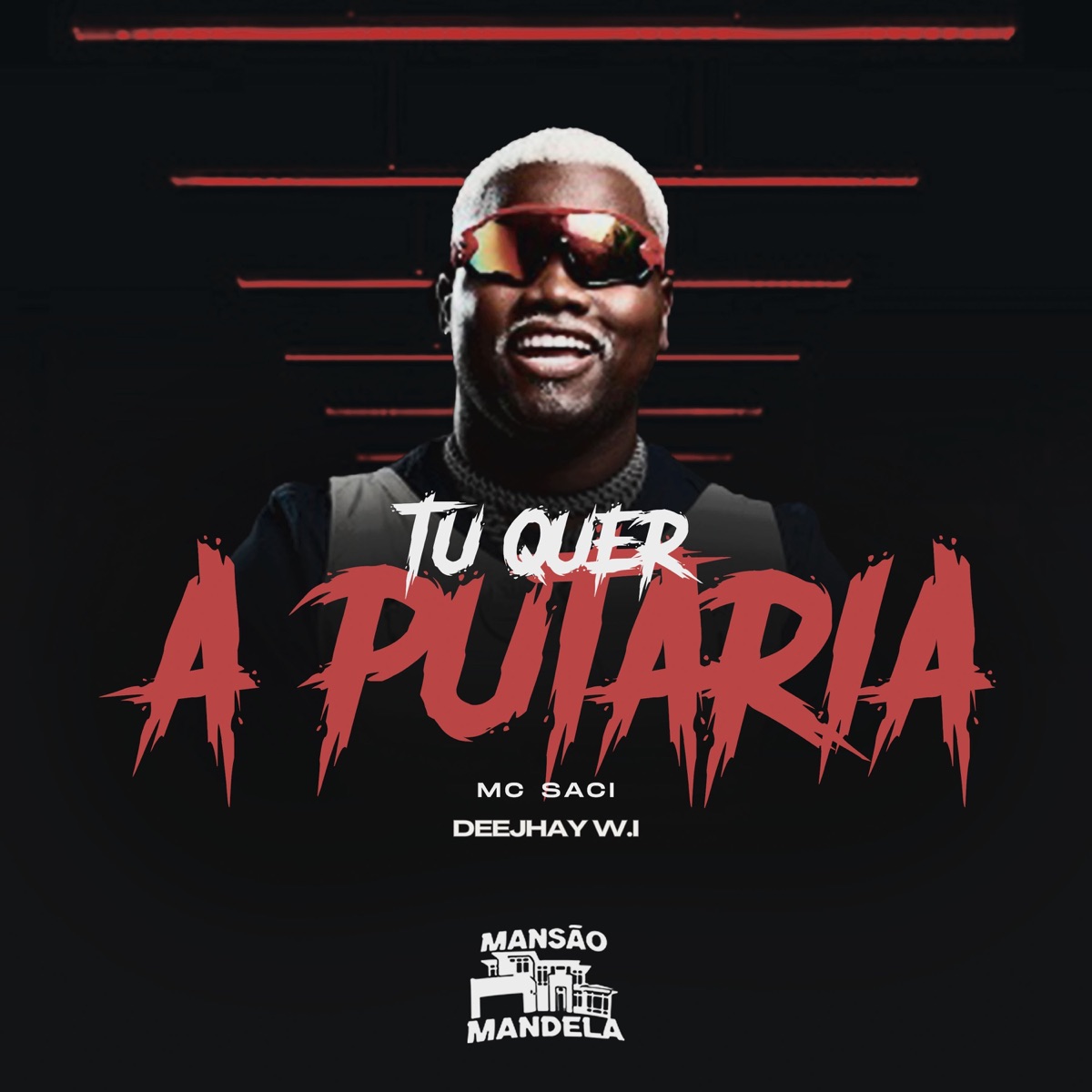 Tu Quer a Putaria - Single by MC Saci & Deejhay W.I album cover