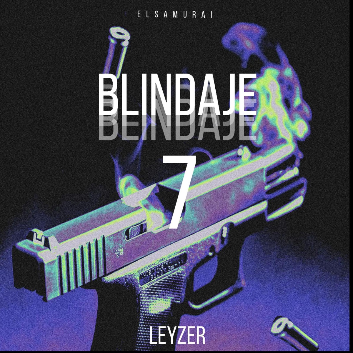 Blindaje 7 (feat. Leyzer) - Single by Elsamurai album cover