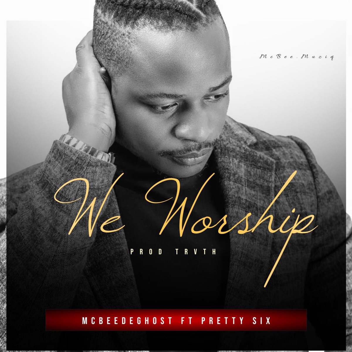 We Worship (feat. Pretty Six) - Single by McBeedeGhost album cover