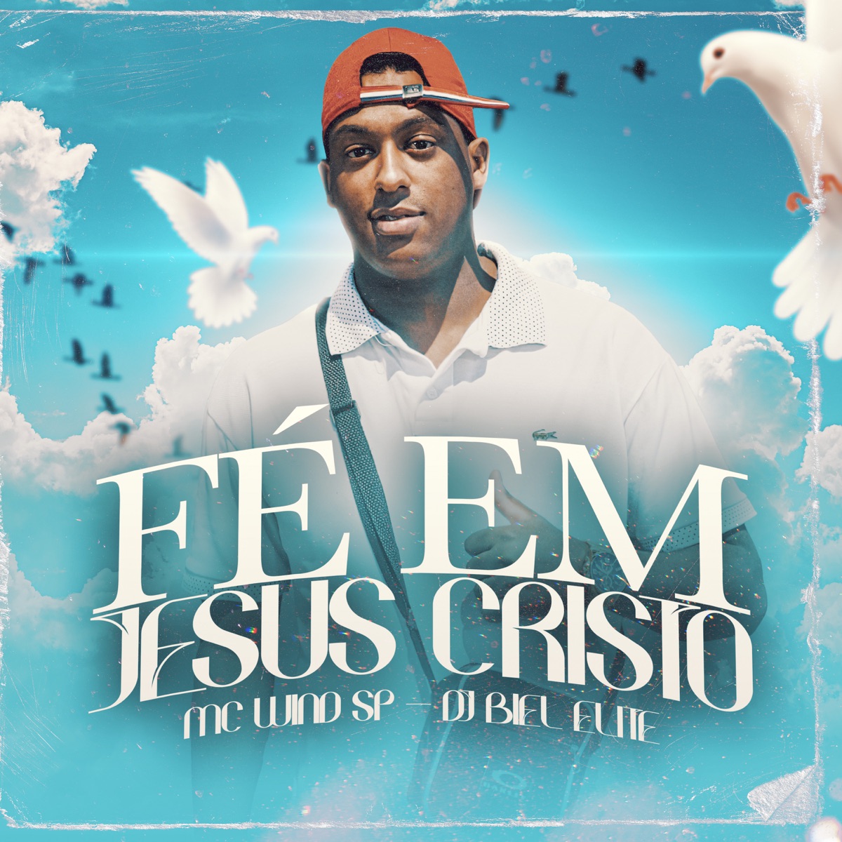 Fé em Jesus Cristo - Single by mc wind sp & DJ Biel Elite album cover