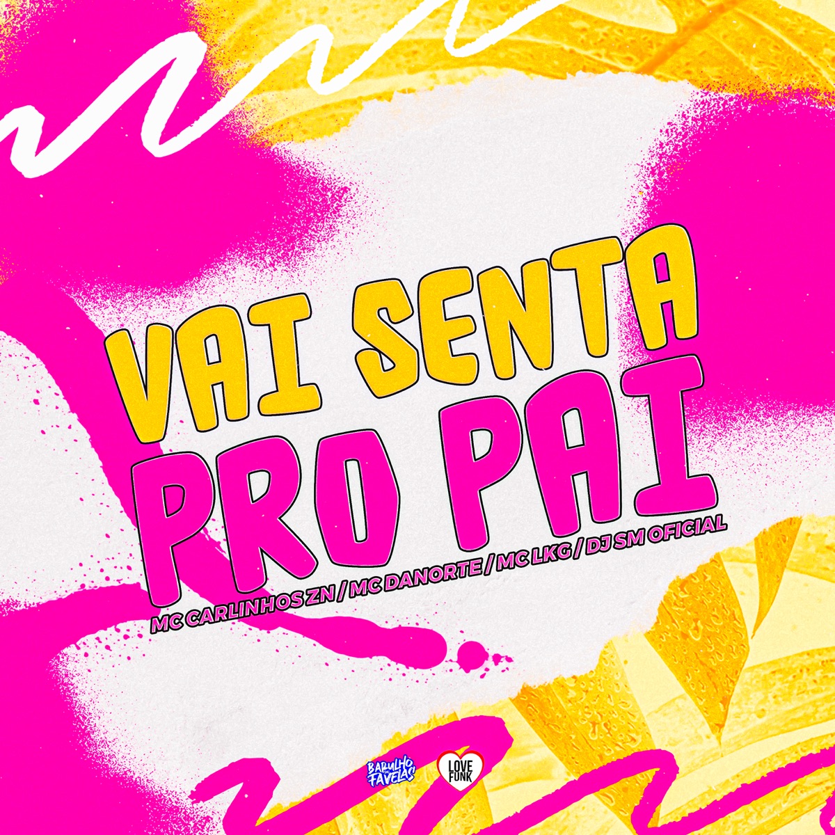 Vai Senta pro Pai (feat. Mc Carlinhos ZN) - Single by DJ SM OFICIAL, Mc DaNorte & MC LKG album cover