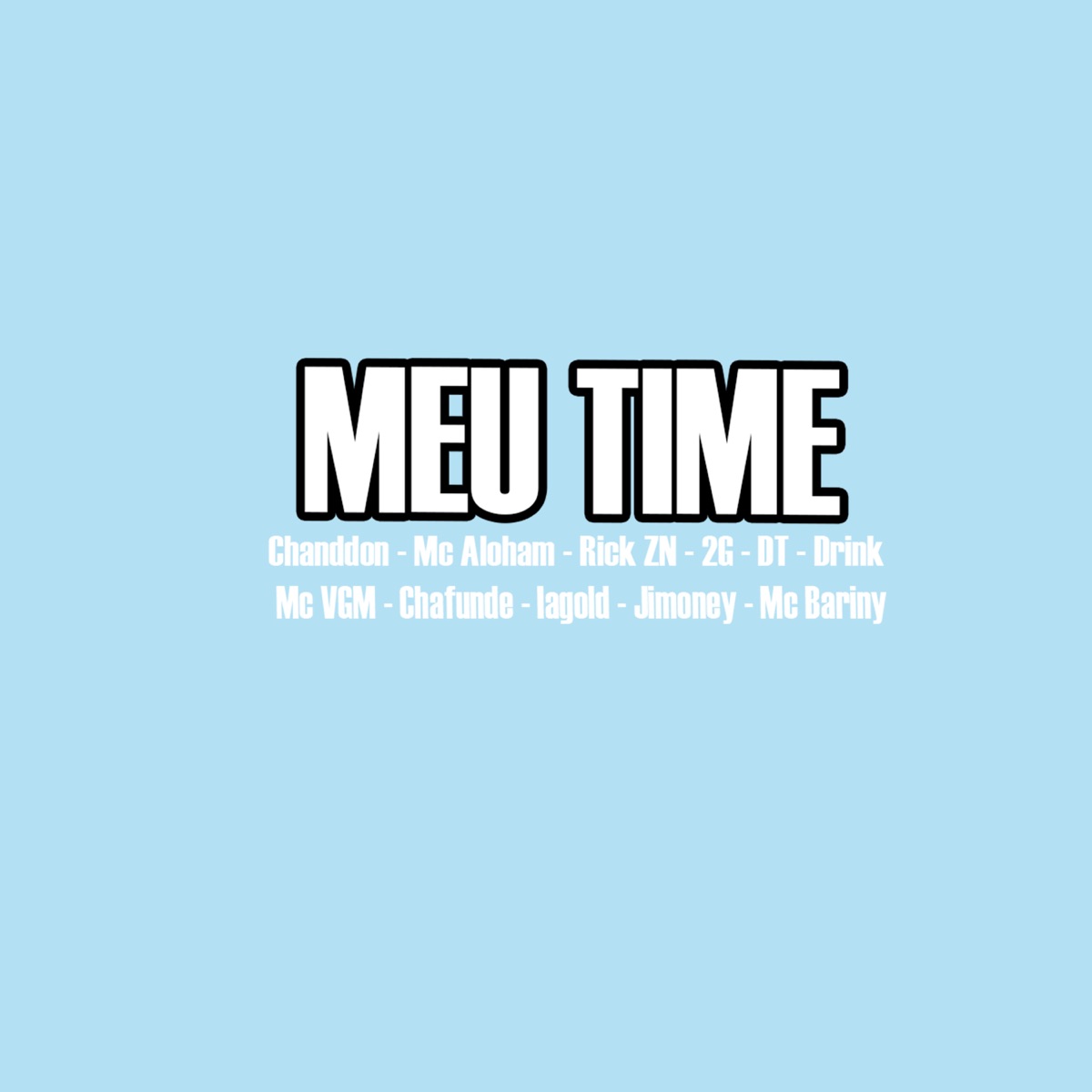 Meu Time - EP by Drink, chafunde, dt, Chanddon, iagold, Mc Bariny, Jimoney, 2G, Mc Vgm, Aloham & Mc Rick Zn album cover