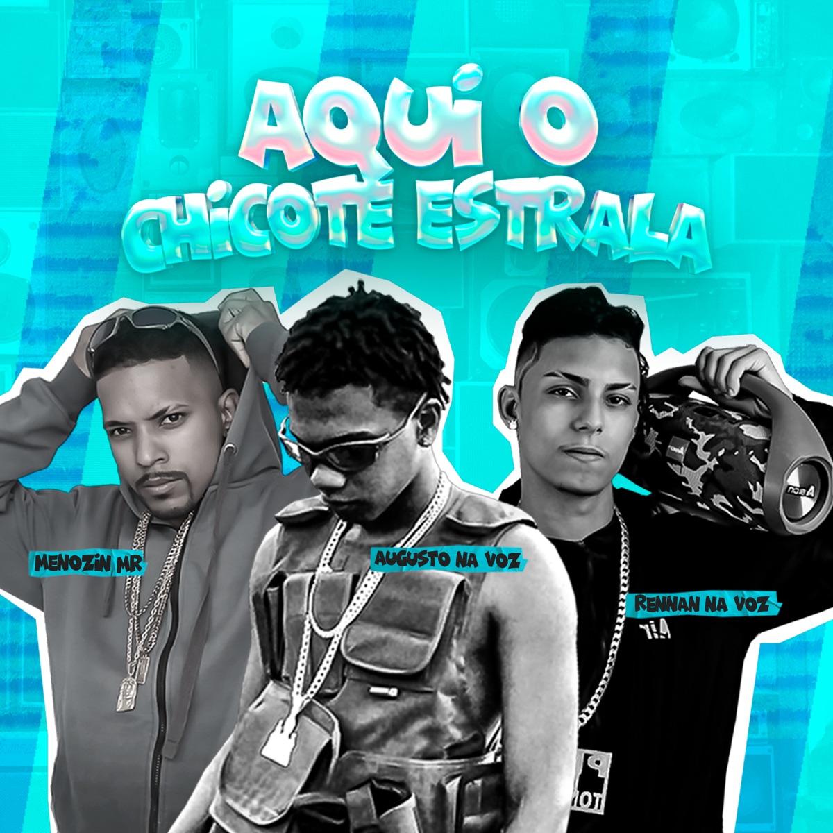 Aqui o Chicote Estrala - Single by Augusto na Vóz, Rennan Na Voz & Menozin Mr album cover
