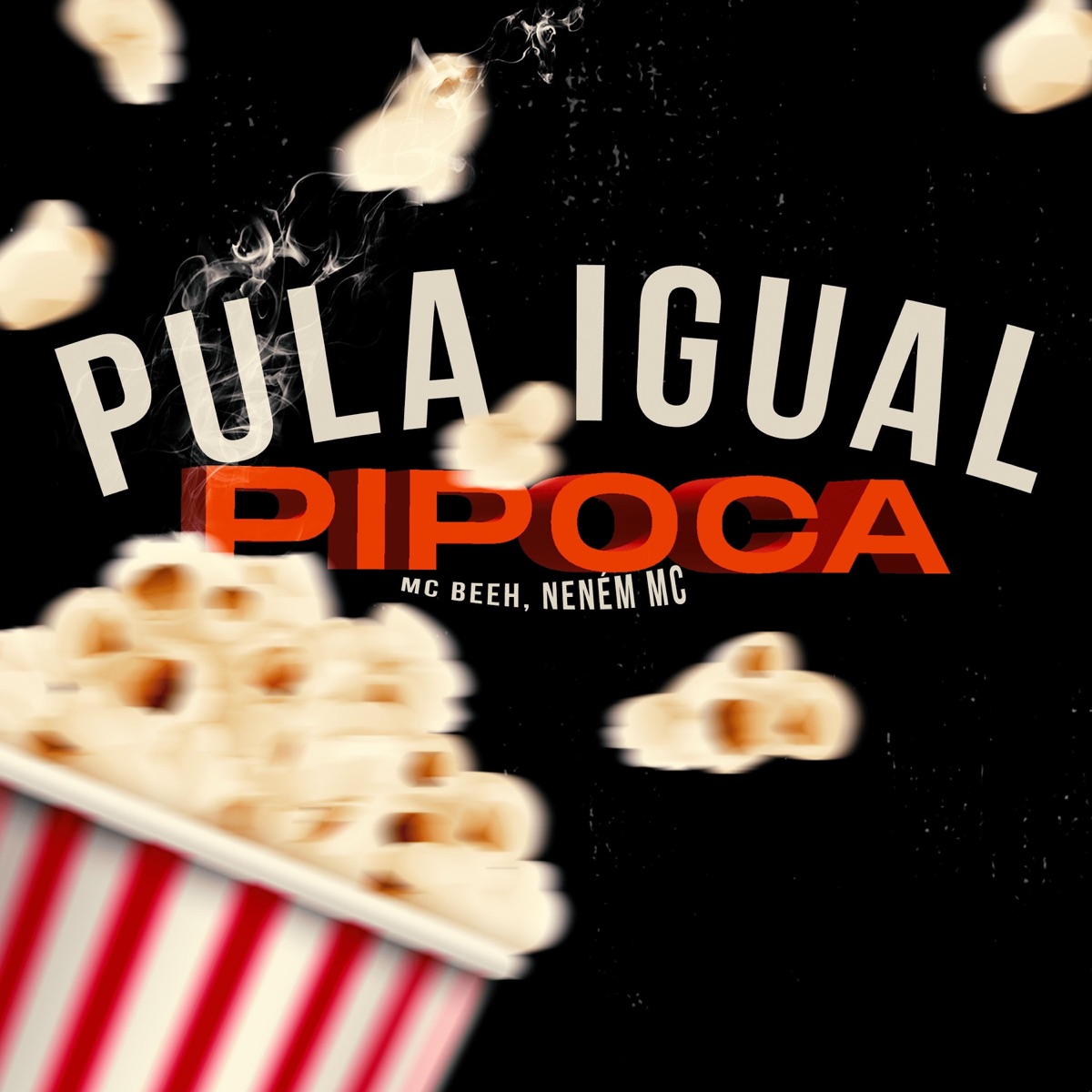 Pula Igual Pipoca - Single by Neném MC & Mc Beeh album cover